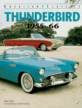 コレクション A merican THUNDERBIRD vintage Thunderbird 1955-66 by Alan Tast, American Classics Series